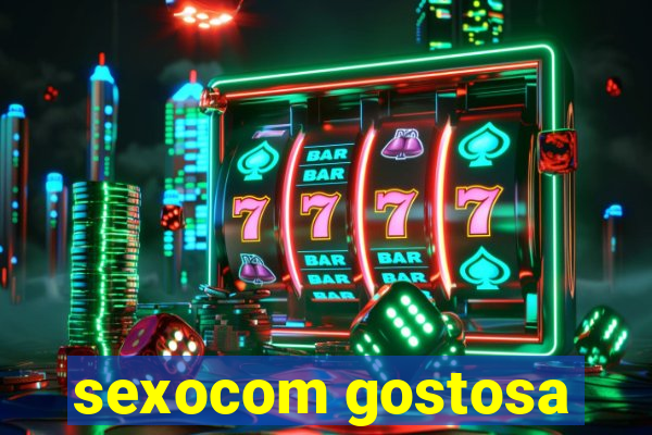 sexocom gostosa